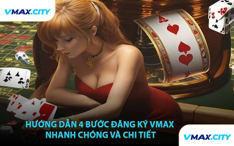 Hướng Dẫn 4 Bước Đăng Ký VMAX Nhanh Chóng Và Chi Tiết