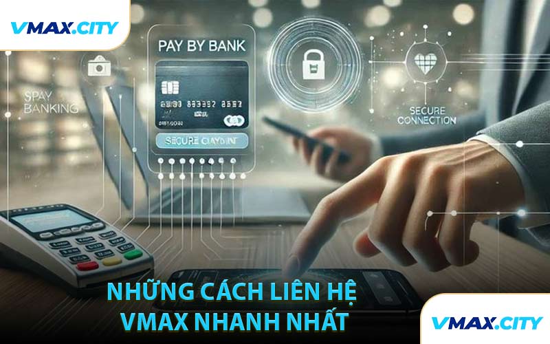 Những Cách Liên Hệ VMAX Nhanh Nhất
