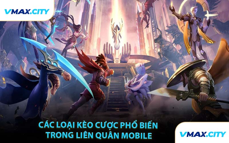 Các Loại Kèo Cược Phổ Biến Trong Liên Quân Mobile