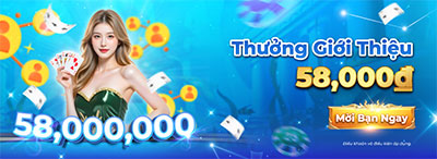 Thưởng giới thiệu 58k